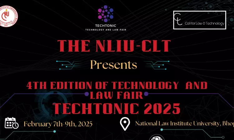 NLIU Cell For Law And Technology: 4th NLIU-CLT Techtonic 2025 [7th February- 9th February]