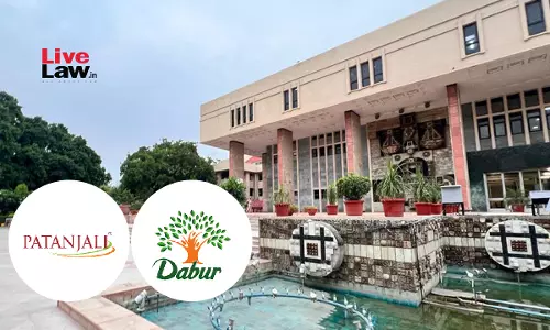 Consumer Cant Be Misled To Believe In False Efficacy Of Drug In Name Of Commercial Freedom Of Speech: Delhi High Court In Dabur v. Patanjali