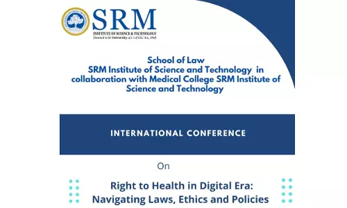 School of Law, SRMIST: International Conference On Right to Health In Digitel Era: Navigating laws, Ethics And Policies [21st-22nd March]