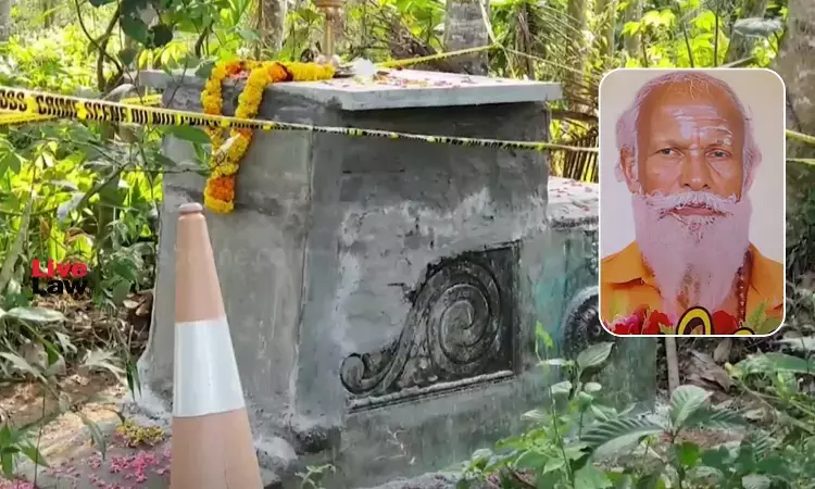 Kerala High Court Closes Plea Filed By Gopan Swamis Family Against Exhumation Of His Body From Samadhi Site