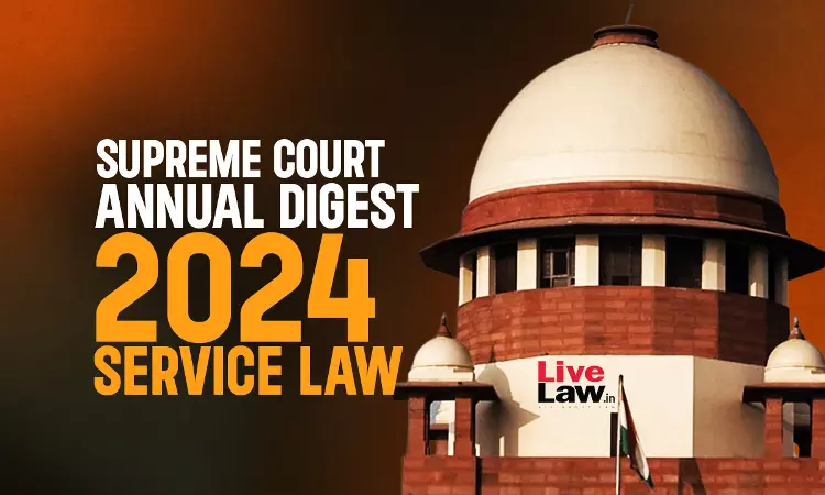 Supreme Court Annual Digest 2024: Service Law Supreme Court Annual Digest 2024: Service Law