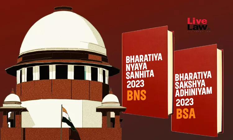 Plea In Supreme Court Challenges BSAs Electronic Evidence & Confession Provisions And BNS Sections Plea In Supreme Court Challenges BSAs Electronic Evidence & Confession Provisions And BNS Sections