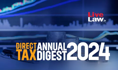 Direct Tax Annual Digest 2024: Part II
