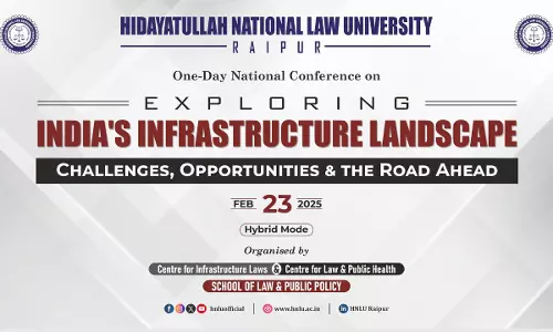 HNLU Raipur Is Calling Submissions For One Day National Conference On Exploring Indias Infrastructure Landscape: Challenges, Opportunities, And The Road Ahead