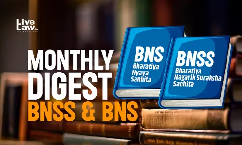 Bharatiya Nagarik Suraksha Sanhita (BNSS) And Bhartiya Nyaya Sanhita (BNS) Monthly Digest – April 2025