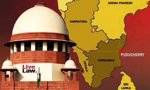Sorry State Of Affairs In Puducherry : Supreme Court Directs CVC Probe Into Illegal Appointments Of Polytechnic Lecturers