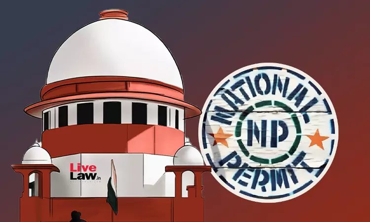 Non-payment Of Authorization Fee When Vehicle Was Within Its Registered State Wont Invalidate Its National Permit : Supreme Court Non-payment Of Authorization Fee When Vehicle Was Within Its Registered State Wont Invalidate Its National Permit : Supreme Court