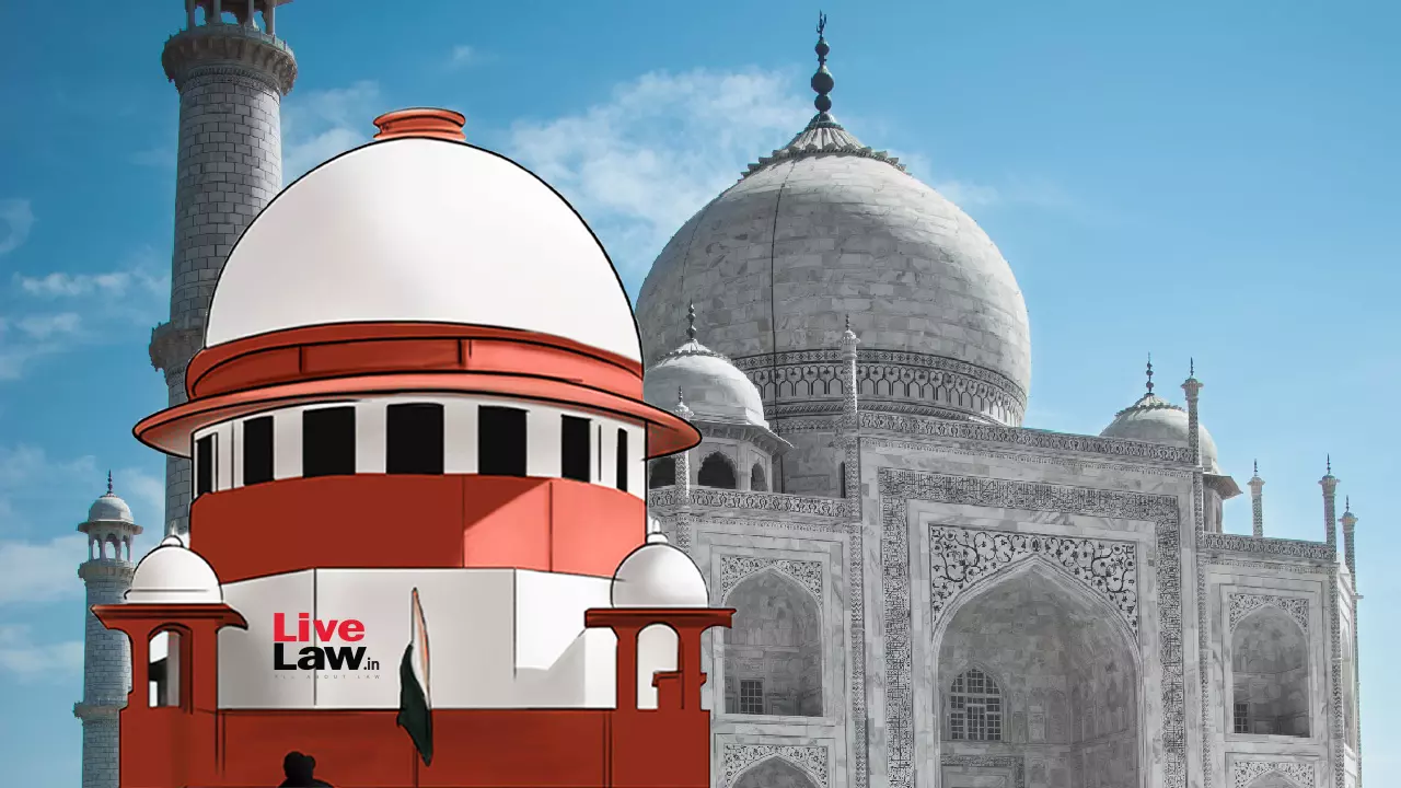 Supreme Court Dilutes Earlier Order Banning Industrial Activity In Taj Trapezium Zone, Allows Processing Of Applications Supreme Court Dilutes Earlier Order Banning Industrial Activity In Taj Trapezium Zone, Allows Processing Of Applications