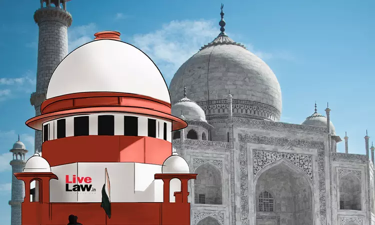 Supreme Court Recalls 2019 Order Allowing Tree Felling Without Courts Permission In Taj Trapezium Zone Supreme Court Recalls 2019 Order Allowing Tree Felling Without Courts Permission In Taj Trapezium Zone