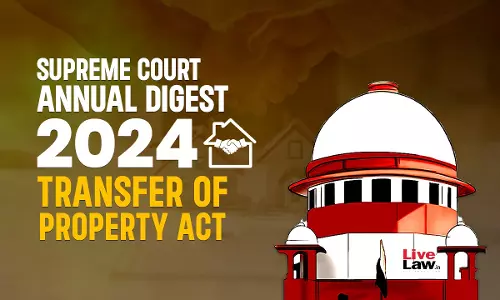Supreme Court Annual Digest 2024 | Transfer of Property Act, 1882