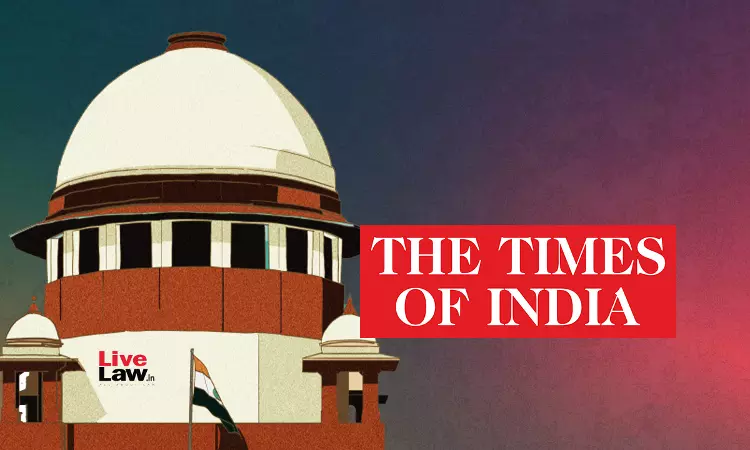 Supreme Court Quashes Criminal Defamation Case Over Times Of India Article, Advises Media To Exercise Caution Before Publishing Content Supreme Court Quashes Criminal Defamation Case Over Times Of India Article, Advises Media To Exercise Caution Before Publishing Content