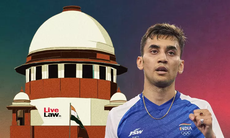 Supreme Court Stays Coercive Steps In Age Fabrication Case Against Badminton Player Lakshya Sen Supreme Court Stays Coercive Steps In Age Fabrication Case Against Badminton Player Lakshya Sen