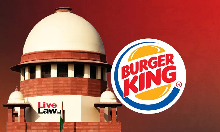 Burger King Trademark Dispute: Supreme Court Gives Interim Relief To Pune Burger King, Stays HCs Restraint Order Burger King Trademark Dispute: Supreme Court Gives Interim Relief To Pune Burger King, Stays HCs Restraint Order