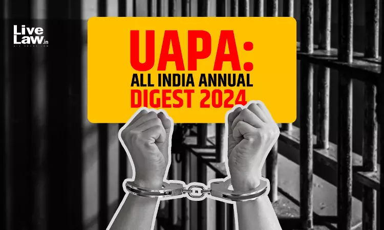 UAPA: All India Annual Digest 2024 UAPA: All India Annual Digest 2024