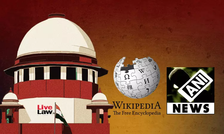 Broadly Worded Injunction : Supreme Court Sets Aside Delhi HC Order To Remove Defamatory Content In Wikipedia Page About ANI Broadly Worded Injunction : Supreme Court Sets Aside Delhi HC Order To Remove Defamatory Content In Wikipedia Page About ANI