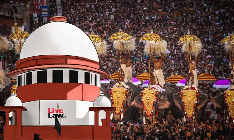 Supreme Court Stays Kerala HC Order Barring Temples Not Registered With District Committees From Parading Elephants Supreme Court Stays Kerala HC Order Barring Temples Not Registered With District Committees From Parading Elephants