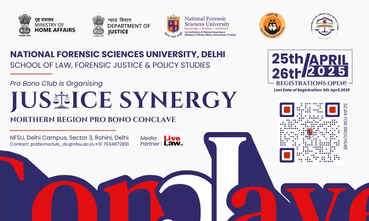 NFSU Presents Justice Synergy: Northern Region Pro Bono Conclave 2025- Advancing Access To Justice Through Pro Bono Advocacy