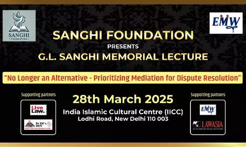 G.L. Sanghi Memorial Lecture On No Longer An Alternative – Prioritizing Mediation For Dispute Resolution [28th March]