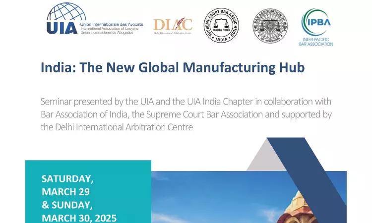 UIA & UIA India Chapter Presents A Seminar On India: The New Global Manufacturing Hub [29th-30th March]