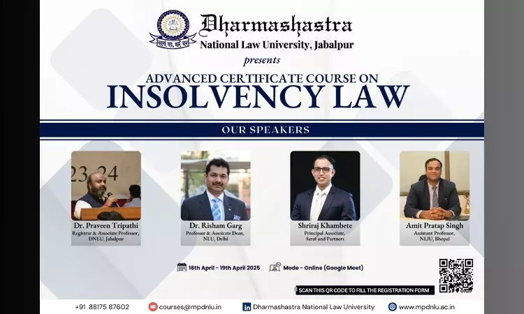 [Advt.]Advanced Certificate Course On Insolvency Law By Dharmashastra National Law University Jabalpur [16th - 19th April]