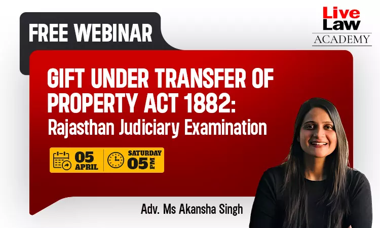 [Special Webinar For Rajasthan Judiciary Aspirants] Unlock Property Law Concepts: Gift Under The Transfer Of Property Act, 1882 [TODAY AT 5 PM]