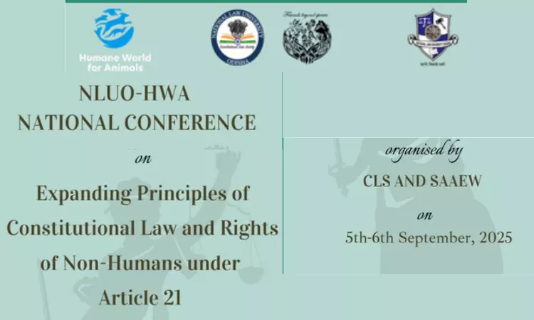 [Call For Papers] NLUO In Collaboration With HWA, To Host National Conference On Expanding Article 21 To Recognize Rights Of Non-Humans
