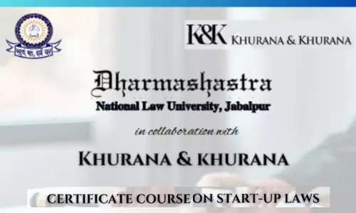 [Advt.] Empowering Startups Through Law: Certificate Course By DNLU And Khurana & Khurana [Register By 10th April]