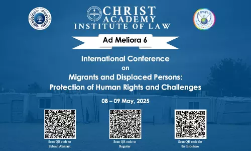 [Call For Papers] International Conference On Migrants And Displaced Persons: Protection Of Human Rights And Challenges [Ad Meliora 6] By Christ Academy Institute Of Law