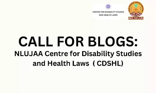 Call For Blogs: Centre For Disability Studies And Health Laws Blog By NLU Assam [Rolling Submissions]