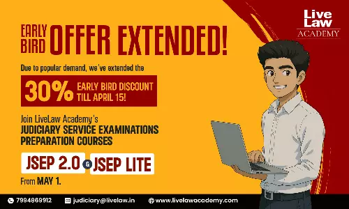 Last Date to Get 30% Discount On LiveLaw Academys Judicial Service Examination Preparation Courses [Apply Now!]