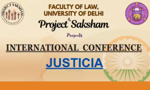 Call For Papers: International Conference On Ensuring Justice In Global Scenario By Faculty of Law, DU [Register By 24th April]