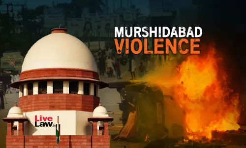 Murshidabad Violence : Supreme Court Rejects Plea For SIT/CBI Probe, Allows Petitioner To Approach HC Online Due To Threat Perception
