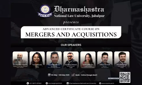 [Advt.] Advanced Certificate Course On Mergers And Acquisitions Organised By Dharmashastra National Law University, Jabalpur [9th-14th May, Online]