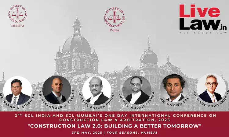2nd SCL India & Its Mumbai Chapter: One-Day International Conference On Construction Law & Arbitration Construction Law 2.0: Building A Better Tomorrow [3rd May]