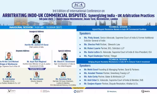 ICAs 3rd International Conference On “Arbitrating Indo-UK Commercial Disputes: Synergizing India-UK Arbitration Practices” [5th June]