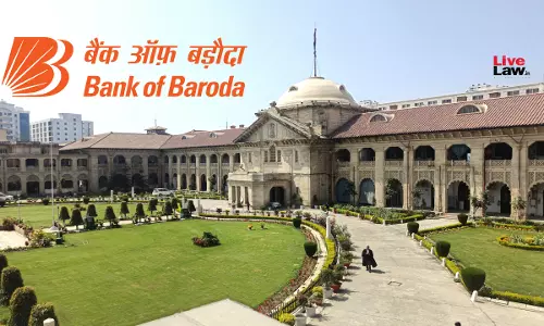 Allahabad HC Recalls Direction To Bank Of Baroda To Compensate Auction Purchaser Over Its Arbitrary Action