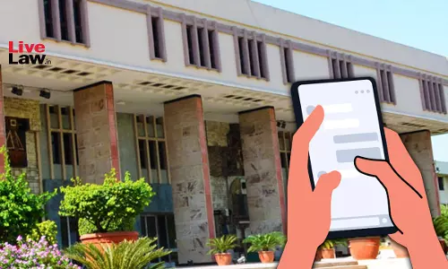 Court Can Seek Mobile Location Of Spouse To Ascertain Adultery In Matrimonial Disputes: Delhi High Court