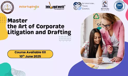 [Advt.] Certificate Course On Master The Art Of Corporate Litigation And Drafting