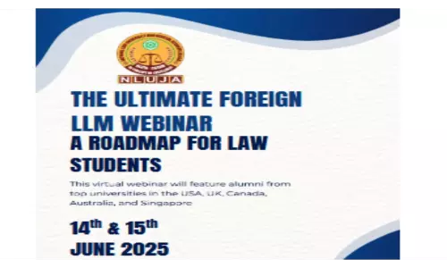 NLUJAA Organises The Ultimate Foreign LLM Webinar – A Global Roadmap For Law Students [14th-15th June]