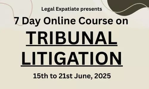 [Advt.] 7 Day Online Certificate Course On Tribunal Litigation [13th- 21st June]