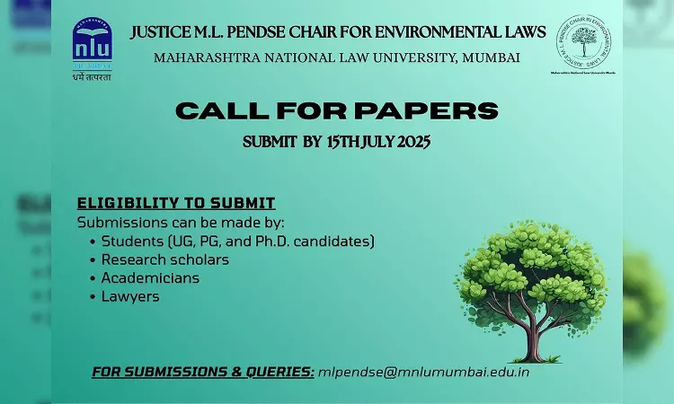 Call For Papers | Edited Book On Environmental Law By Justice ML Pendse Chair In Environmental Law, MNLU Mumbai [Submit By 15th July 2025]