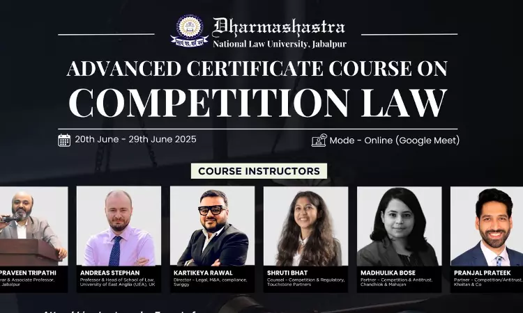 [Advt.] Advanced Certificate Course On Competition Law By DNLU, Jabalpur [20th June - 29th June]