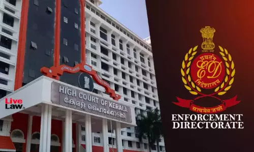 Kerala High Court Extends Interim Order To Not Arrest ED Official Over Alleged Bribery Charges, State Seeks Two Weeks To File Report
