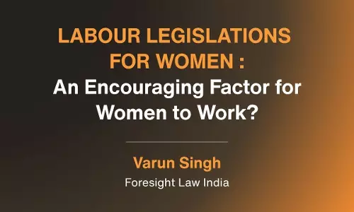 Labour Legislations For Women – An Encouraging Factor For Women To Work?