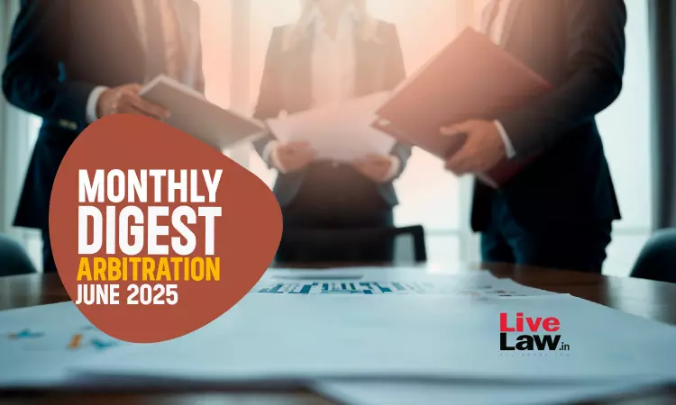 Arbitration Monthly Digest: June 2025 Arbitration Monthly Digest: June 2025