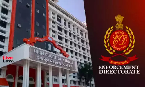 Kerala High Court Reserves Judgment On ED Officials Bail Plea In Bribery Case, Extends Interim Protection From Arrest