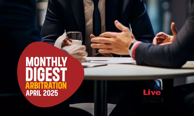 Arbitration Monthly Digest: April 2025 Arbitration Monthly Digest: April 2025