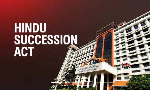 Hindu Widows Limited Estate Under Will Ripens Into Absolute Ownership Under Section 14 Of Hindu Succession Act: Kerala High Court Hindu Widows Limited Estate Under Will Ripens Into Absolute Ownership Under Section 14 Of Hindu Succession Act: Kerala High Court