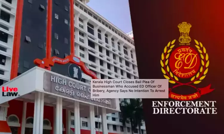 Kerala High Court Grants Anticipatory Bail To ED Officer Accused In ₹2 Crore Bribery Case Kerala High Court Grants Anticipatory Bail To ED Officer Accused In ₹2 Crore Bribery Case