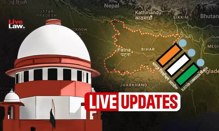 Bihar Special Intensive Revision (SIR) Case- Supreme Court Hearing-Live Updates Bihar Special Intensive Revision (SIR) Case- Supreme Court Hearing-Live Updates